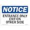 Signmission Safety Sign, OSHA Notice, 7" Height, 10" Width, Entrance Only Exit On Other Side Sign, Landscape OS-NS-D-710-L-12106 - alternate 1